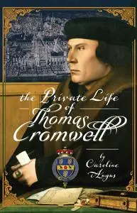 The Private Life of Thomas Cromwell