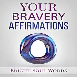 «Your Bravery Affirmations» by Bright Soul Words