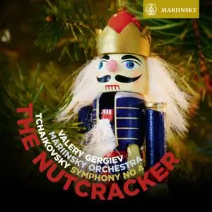 Valery Gergiev - Tchaikovsky: The Nutcracker & Symphony No. 4 (2016) [Official Digital Download 24/96]