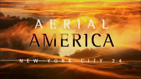 Smithsonian Ch. - Aerial America: New York City 24 (2017)