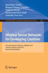 Wireless Sensor Networks for Developing Countries: First International Conference, WSN4DC, Jamshoro, Pakistan, April 24-26, 201