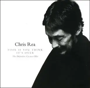 Chris Rea - Fool If You Think It's Over (Expanded) - 2008