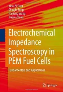 Electrochemical Impedance Spectroscopy in PEM Fuel Cells: Fundamentals and Applications (repost)