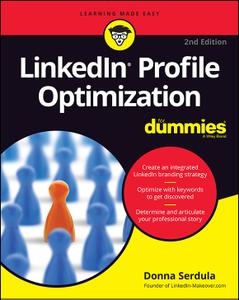 LinkedIn Profile Optimization For Dummies, 2nd Edition