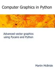 Computer Graphics in Python: Advanced vector graphics using Pycairo and Python