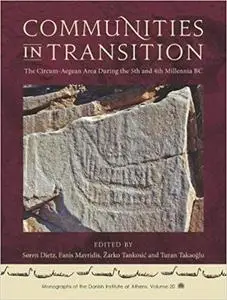 Communities in Transition: The Circum-Aegean Area During the 5th and 4th Millennia BC