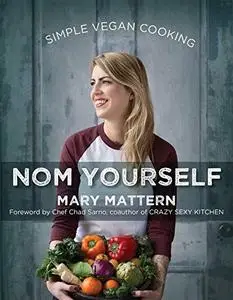 Nom Yourself: Simple Vegan Cooking (Repost)