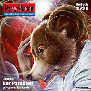 «Perry Rhodan - Episode 2721: Der Paradieb» by Leo Lukas