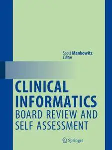 Clinical Informatics Board Review and Self Assessment