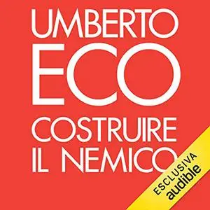 «Costruire il nemico» by Umberto Eco