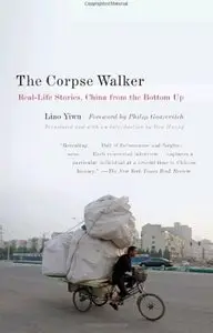 The Corpse Walker: Real Life Stories: China From the Bottom Up