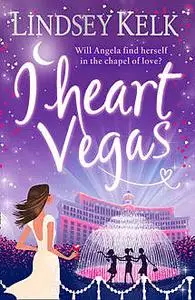 «I Heart Vegas» by Lindsey Kelk