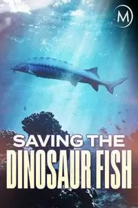 Saving the Dinosaur Fish (2020)