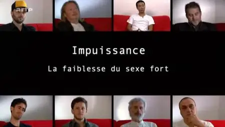 (Arte) Impuissance, la faiblesse du sexe fort (2012)