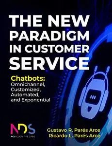 The New Paradigm in Customer Service: Cha: Omnichannel, Customized, Automated, Exponential