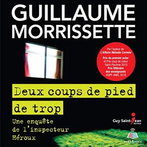 Guillaume Morrissette, "Deux coups de pied de trop : enquête de l'inspecteur Héroux"