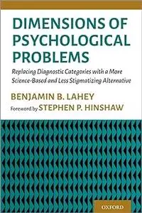 Dimensions of Psychological Problems: Replacing Diagnostic Categories with a More Science-Based and Less Stigmatizing Al