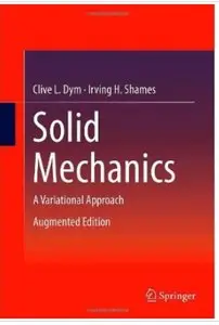 Solid Mechanics: A Variational Approach (Augmented Edition) [Repost]