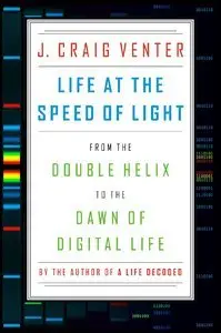 Life at the Speed of Light: From the Double Helix to the Dawn of Digital Life (repost)