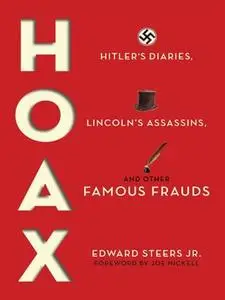 Hoax: Hitler's Diaries, Lincoln's Assassins, and Other Famous Frauds (repost)