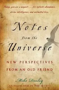 «Notes from the Universe: New Perspectives from an Old Friend» by Mike Dooley
