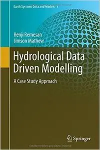 Hydrological Data Driven Modelling: A Case Study Approach