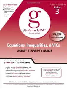 Equations, Inequalities, and VIC's: GMAT Strategy Guide, 4th Edition
