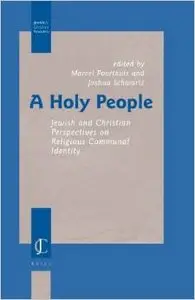 A Holy People: Jewish And Christian Perspectives on Religious Communal Identity by Marcel Poorthuis [Repost]