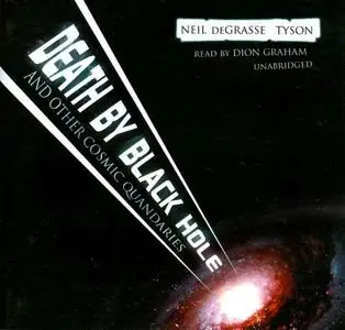 Death by Black Hole: And Other Cosmic Quandaries [Audiobook]