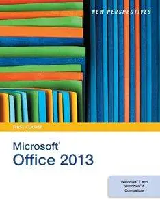 New Perspectives on Microsoft Office 2013, First Course (repost)