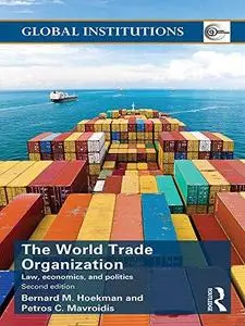World Trade Organization (WTO): Law, Economics, and Politics (Global Institutions)