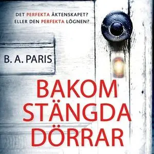 «Bakom stängda dörrar» by B.A. Paris