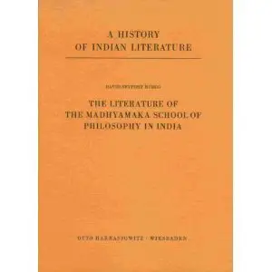 The literature of the Madhyamaka school of philosophy in India (A History of Indian literature) (repost)