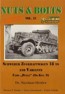 Schwerer Zugkraftwagen 18 to and Variants Famo "Bulle" (Sd.kfz. 9) (Nuts & Bolts Vol.12) (repost)