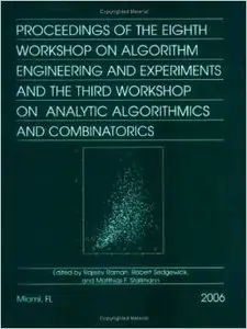 Proceedings of the Eighth Workshop on Algorithm Engineering and Experiments by Rajeev Raman