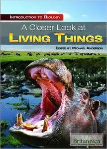 A Closer Look at Living Things