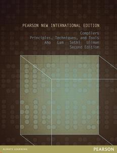 Compilers: Pearson New International Edition: Principles, Techniques, and Tools, 2nd Edition