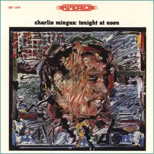  Charles Mingus - Tonight At Noon (1965)