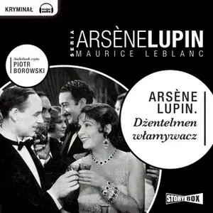 «Arsene Lupin dżentelmen włamywacz» by Maurice Leblanc