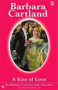 «A Kiss of Love» by Barbara Cartland