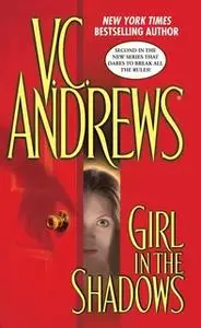 «Girl in the Shadows» by V.C. Andrews