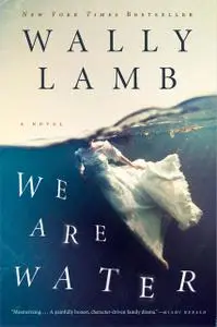 «We Are Water» by Wally Lamb