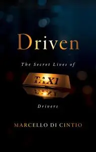 Driven: The Secret Lives of Taxi Drivers (Untold Lives)