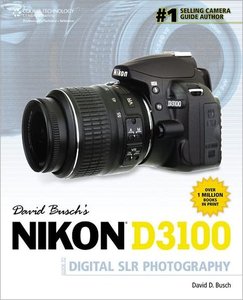 David Busch's Nikon D3100 Guide to Digital SLR Photography (David Busch's Digital Photography Guides) (Repost)