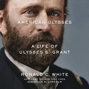 American Ulysses: A Life of Ulysses S. Grant [Audiobook]