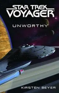 «Star Trek: Voyager: Unworthy» by Kirsten Beyer