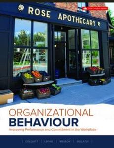 Organizational Behaviour: Improving Performance and Commitment in the Workplace, 5th Canadian Edition