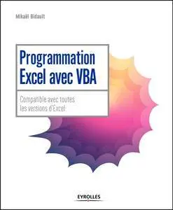 Programmation Excel avec VBA : Compatible avec toutes les versions d'Excel