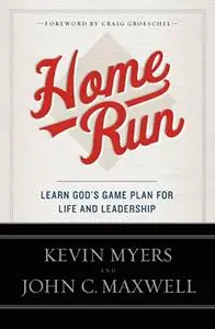 Home Run: Learn God's Game Plan for Life and Leadership