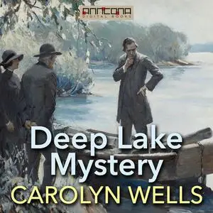 «Deep Lake Mystery» by Carolyn Wells